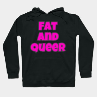 Fat and Queer Hoodie